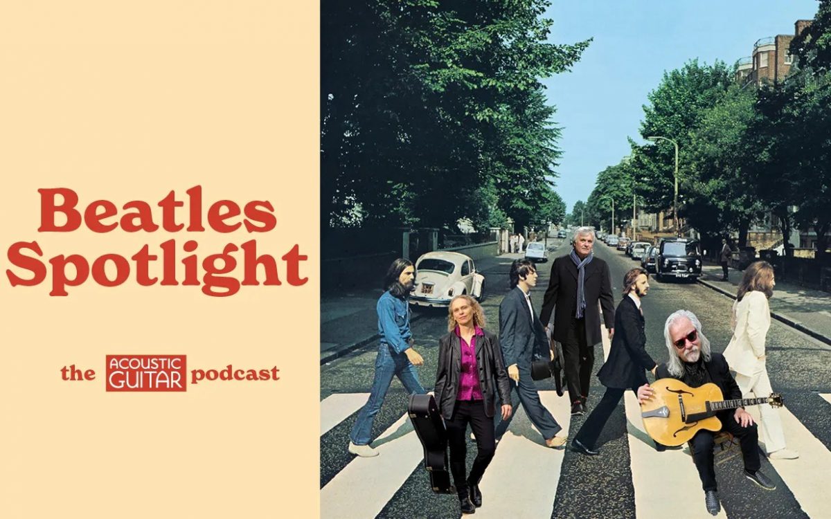 Fab Four on Six Strings | The Acoustic Guitar Podcast Spotlight on the Beatles